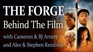 The Forge: Behind The Film - Alex & Stephen Kendrick, Cameron & BJ Arnett