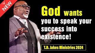 TD Jakes 2024 | God wants you to speak your success into existence! (Great Sermon) | Sep 18th, 2024