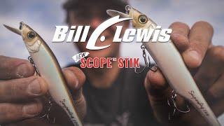 Scope-Stik™ , the jerkbait series from Bill Lewis designed to be seen on screen.