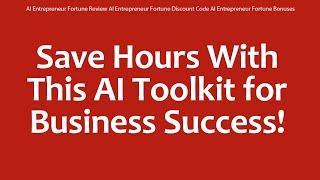 AI Entrepreneur Fortune Review AI Entrepreneur Fortune Discount Code AI Entrepreneur Fortune Bonuses