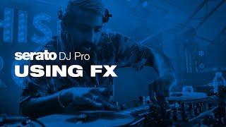 How to use FX in Serato DJ Pro