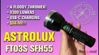 Astrolux FT03S SFH55 the new floody thrower king!