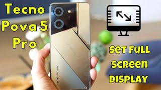 Tecno Pova 5 Pro Set Full Screen Display || How to solve Full screen display ||  Full screen setting