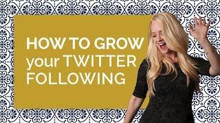 How To Grow Your Twitter Following