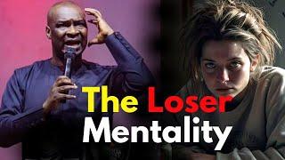 This Loser Mentality is Keeping you Down | APOSTLE JOSHUA SELMAN