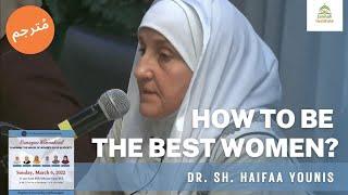 How to Be the Best Women? : Womanhood Reimagined - Dr. Sh. Haifaa Younis