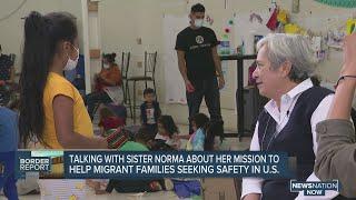 Talking with Sister Norma about her mission to help migrant families seeking safety in U.S.