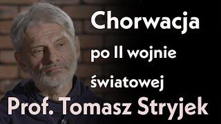 Chorwacja po II wojnie światowej. Ucieczka przed  przeszłością. Prof. Tomasz Stryjek