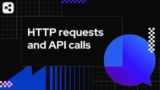 Making HTTP Requests and API Calls in Botpress