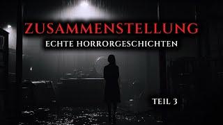 Zusammenstellung wahrer Horrorgeschichten - Teil 3 | Echte Geschichten