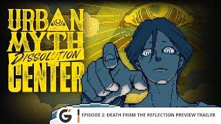 Urban Myth Dissolution Center - Episode 2: Death from the Reflection Preview Trailer (EN)