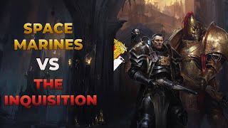 40K Lore - What happens when Space Marines Oppose The Inquisition?