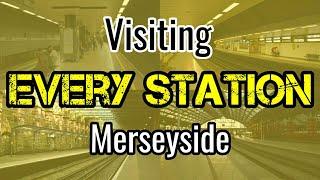 All 82 Merseyside Railway Stations (visiting EVERY station)