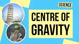 Centre of Gravity and Structures | Science Lesson