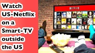 How to watch US-Netflix on a Smart-TV outside the US | Watch new House of Cards Season 4 | Vlog #12