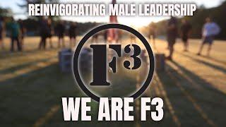 WE ARE F3 | Reinvigorating Male Leadership