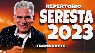 FRANK LOPES - CD NOVO 2023 - AS MELHORES SERESTAS PRA TOMAR UMAS - NASCI PRA TE AMAR