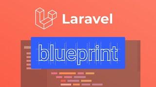 Blueprint - Laravel Code Generation tool