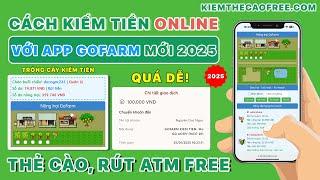 Cách Kiếm Tiền Online Miễn Phí Với App GoFarm - App Kiếm Tiền Online Trên Điện Thoại Dễ Mới 2025