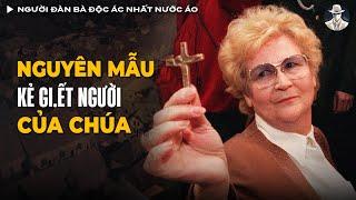 Người Đàn Bà Độc Ác Nhất Nước Áo - 5 Nạn Nhân Và Sự Nổi Tiếng Trong Tù | Vụ Án Có Thật