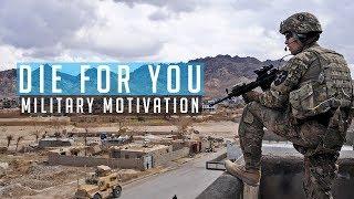 Military Motivation - "Die For You"