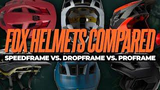 Fox MTB Helmets Compared | Speedframe MIPS vs Speedframe Pro vs Dropframe Pro vs Proframe