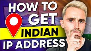 How to Get an India IP Address - Best India VPN