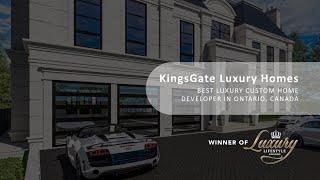 KingsGate Luxury Homes Awarded Best Luxury Custom Home Developer in Ontario, Canada