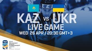 Kazakhstan - Ukraine | Full Game | 2017 IIHF Ice Hockey World Championship Division I Group A