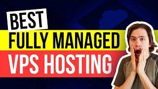 What is the Best Fully Managed VPS Hosting?  