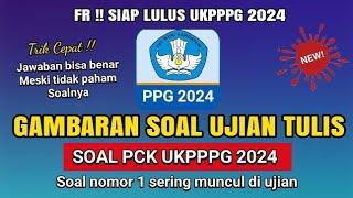 Gambaran Soal UKPPPG 2024 Yang Keluar !! Full Pembahasan Soal soal PCK PPG 2024