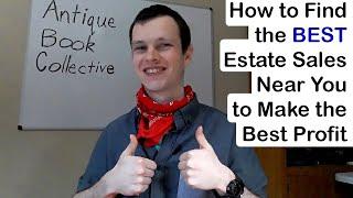 How I Found the Best Estate Sales Near Me - Use the Right Tools on the Internet to Make Big Profits!