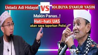 Makin Panas..!UAH hati-hati..! bisa dilaporkan ke Polisi.UAH vs KH.BUYA SYAKUR YASIN