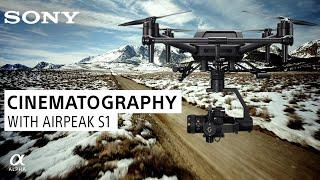 Aerial Cinematography with the Sony Airpeak S1 & Alpha 1