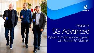 Tech Unveiled S8: 5G Advanced – Episode 1: Enabling revenue growth with Ericsson 5G Advanced