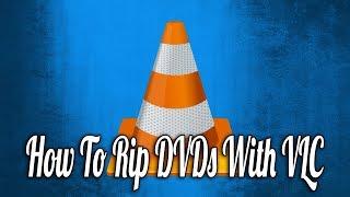 How to Rip DVDs with VLC