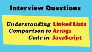 Understanding Linkedlists | Comparison to Arrays | Example in JavaScript