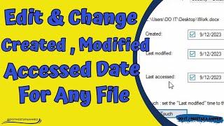 How to Edit or Change Created Date, Modified Date, Accessed Date For Any File