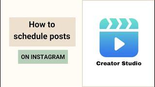 How to schedule posts on Instagram: Creator Studio (official tool of Meta )