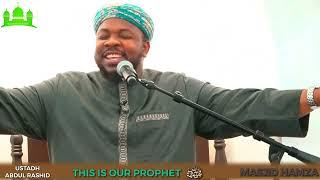 THIS IS OUR PROPHET ﷺ || BY USTADH ABDUL RASHID