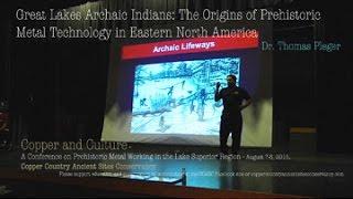GREAT LAKES ARCHAIC INDIANS: THE ORIGINS OF PREHISTORIC METAL TECHNOLOGY IN EASTERN NORTH AMERICA