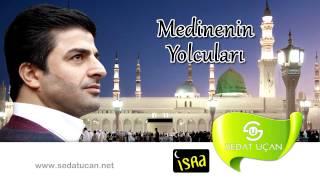 Sedat Uçan Medinenin Yolcuları Müziksiz Sade İlahi