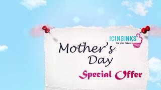 Icinginks 15% Off Mother's Day 2018 on edible printer, cake printers, edible papers etc.