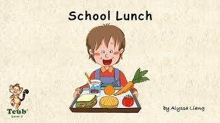A School Story 4: "School Lunch" by Alyssa Liang