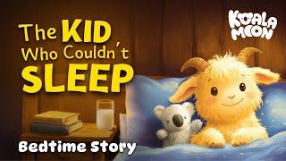 The Kid Who Couldn't Sleep  Calming Bedtime Story To Help Kids Sleep Better