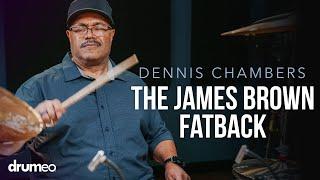 The Story Behind James Brown's Legendary Fatback Groove (Dennis Chambers)