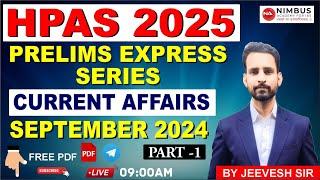 HPAS 2025 | Current Affairs | September(2024) Part -1 |Prelims Express | Revision Series |#hppcs