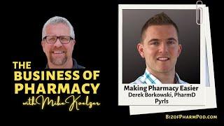 Making Pharmacy Easier | Derek Borkowski, PharmD, Pyrls Founder & CEO