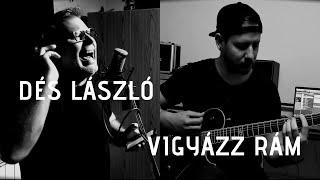 Dés László - Vigyázz rám || Gál Károly ft. Nagy Gábor (cover)