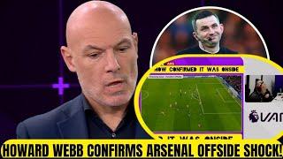 HOWARD WEBB'S SHOCKING CONFIRMATION: ARSENAL'S OFFSIDE CALL REVEALED!